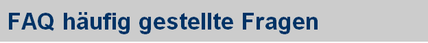 FAQ h�ufig gestellte Fragen